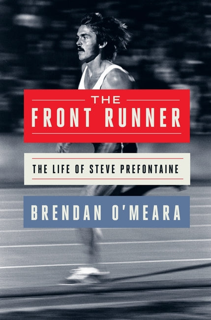 Front Runner: The Life of Steve Prefontaine - Ingram