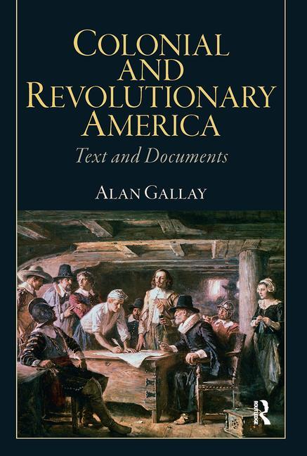 Colonial and Revolutionary America: Text and Documents - Ingram
