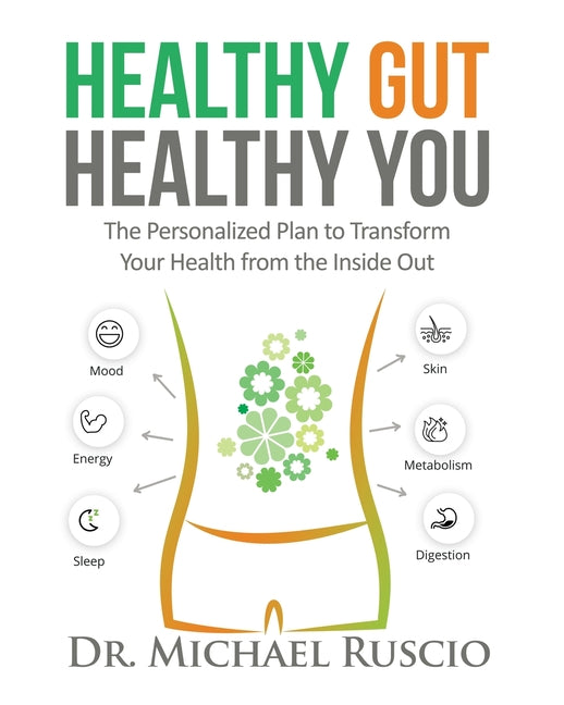 Healthy Gut, Healthy You: The Personalized Plan to Transform Your Health from the Inside Out - Ingram