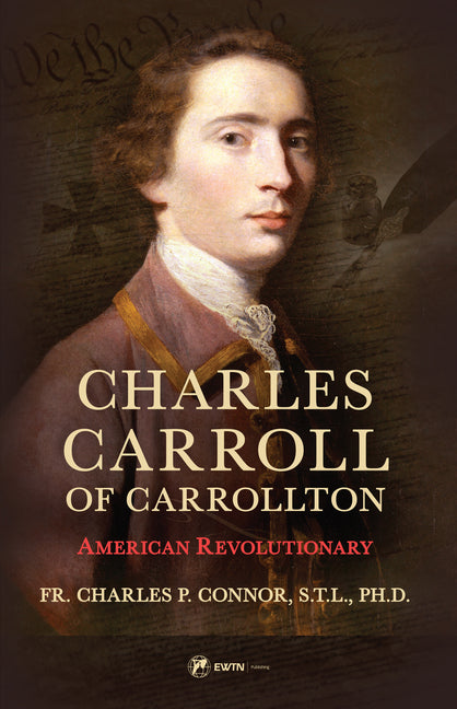 Charles Carroll of Carrollton: American Revolutionary - Ingram
