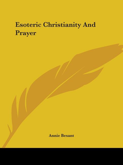 Esoteric Christianity And Prayer - Ingram