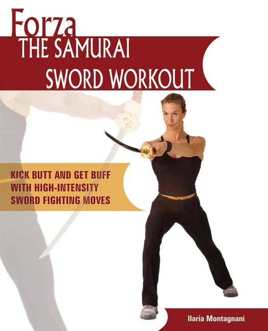 Forza the Samurai Sword Workout: Kick Butt and Get Buff with High-Intensity Sword Fighting Moves - Ingram