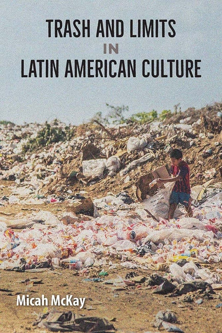 Trash and Limits in Latin American Culture - Ingram
