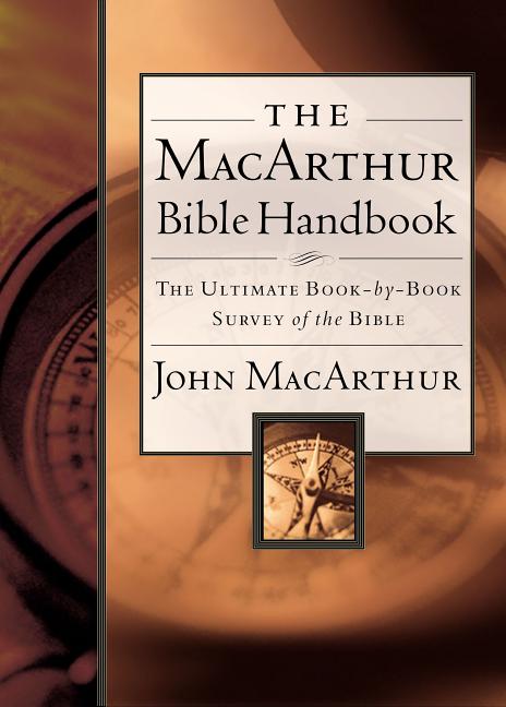 MacArthur Bible Handbook: The Ultimate Book-By-Book Survey of the Bible, Including Charts, Graphs, and Illustrations - Ingram
