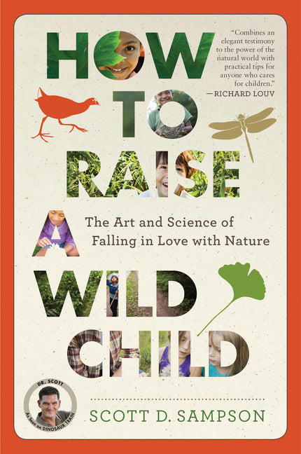 How to Raise a Wild Child: The Art and Science of Falling in Love with Nature - Ingram