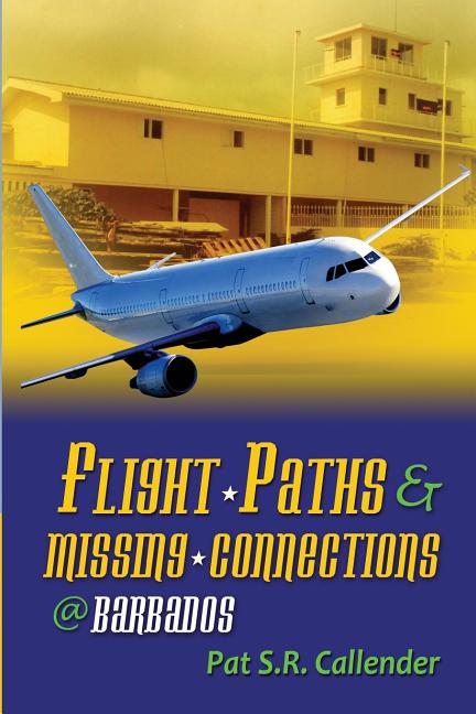 Flight Paths & Missing Connections @ Barbados - Ingram