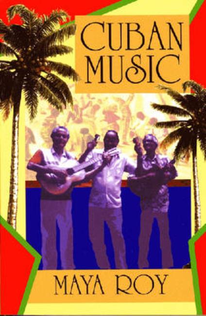 Cuban Music: From Son and Rumba to the Buena Vista Social Club and Timba Cubana - Ingram