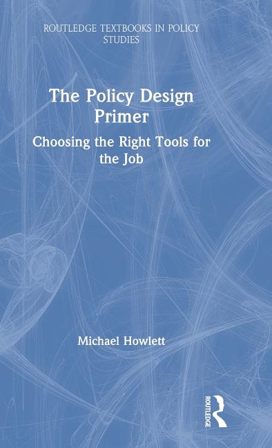 Policy Design Primer: Choosing the Right Tools for the Job - Ingram