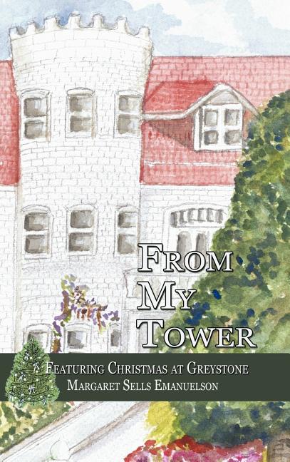 From My Tower: Featuring Christmas at Greystone - Ingram