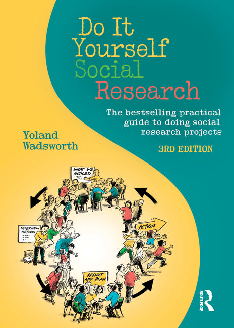 Do It Yourself Social Research: The bestselling practical guide to doing social research projects - Ingram