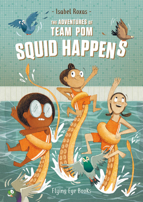 Adventures of Team Pom: Squid Happens: Team POM Book 1 - Ingram