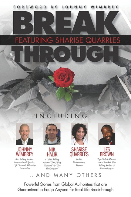 Break Through Featuring Sharise Quarrles: Powerful Stories from Global Authorities That Are Guaranteed to Equip Anyone for Real Life Breakthrough - Ingram