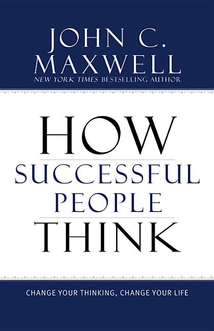 How Successful People Think: Change Your Thinking, Change Your Life - Ingram