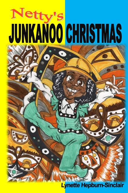 Netty's Junkanoo Christmas: A story of a girl growing up in The Bahamas, and her love for a street parade called Junkanoo. - Ingram