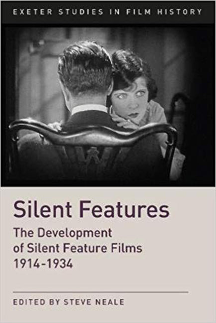 Silent Features: The Development of Silent Feature Films 1914 - 1934 - Ingram