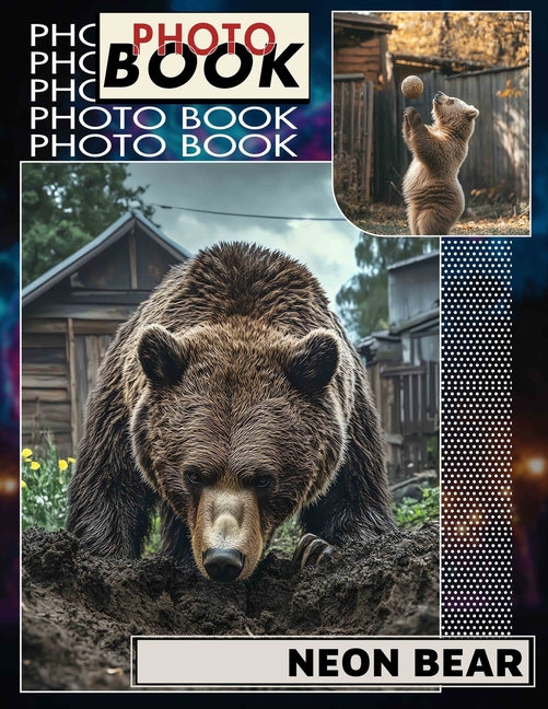 Neon Bear Photo Book: Vibrant Collection Featuring 40 Stunning Neon Bear Images For Art Enthusiasts - Ingram