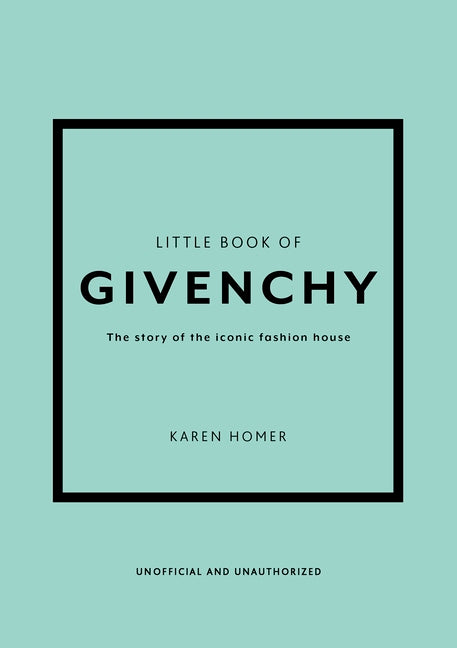 Little Book of Givenchy: The Story of the Iconic Fashion House - Ingram