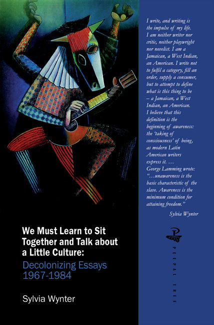 We Must Learn to Sit Down Together and Talk about a Little Culture: Decolonising Essays 1967-1984 - Ingram