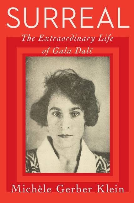Surreal: The Extraordinary Life of Gala Dalí - Ingram