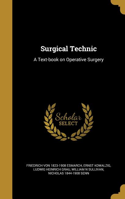 Surgical Technic: A Text-book on Operative Surgery - Ingram