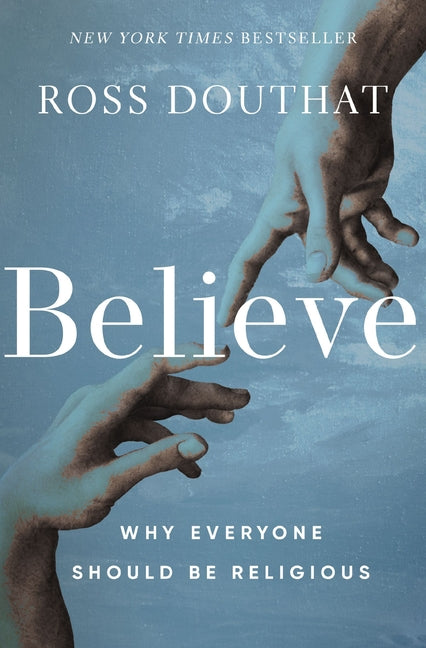 Believe: Why Everyone Should Be Religious - Ingram