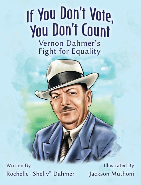 If You Don't Vote, You Don't Count: Vernon Dahmer's Fight for Equality -Teacher Edition - Ingram
