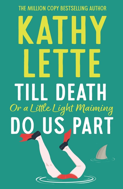 Till Death, or a Little Light Maiming, Do Us Part: A Hilarious and Raunchy Romp from the Wickedly Witty Bestselling Author - Ingram