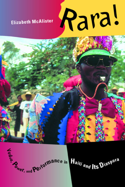 Rara!: Vodou, Power, and Performance in Haiti and Its Diaspora - Ingram