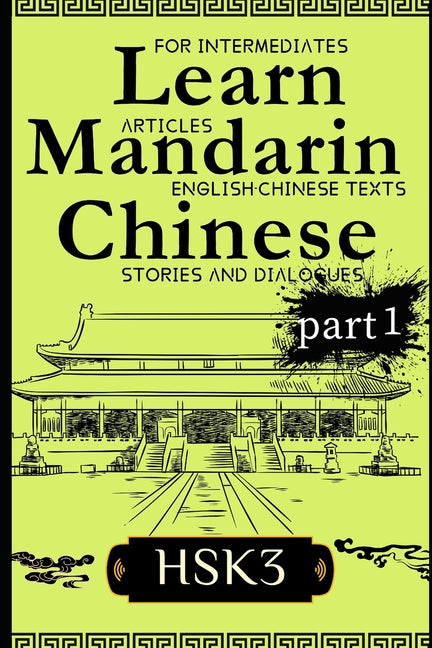 Learn Mandarin Chinese with Stories HSK3: Chinese-English Texts and Dialogues featuring all the HSK3 Vocabulary with Bonus Tips on Grammar For Interme - Ingram