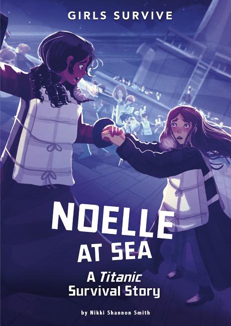 Noelle at Sea: A Titanic Survival Story - Ingram
