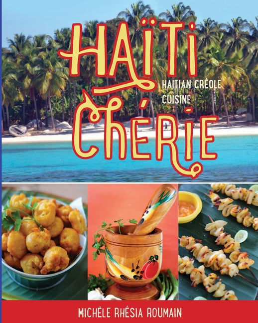 Haiti Cherie, Haitian Creole Cuisine: Haitian Creole Cuisine - Ingram
