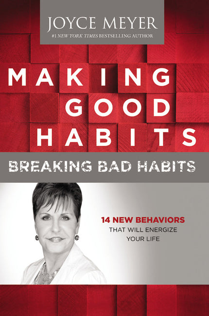 Making Good Habits, Breaking Bad Habits: 14 New Behaviors That Will Energize Your Life - Ingram