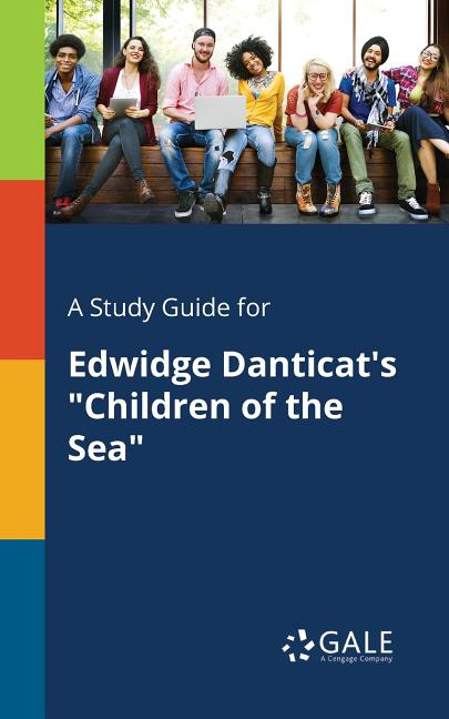 Study Guide for Edwidge Danticat's "Children of the Sea" - Ingram
