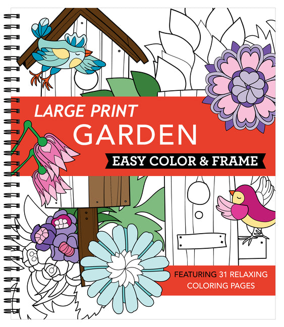 Large Print Easy Color & Frame - Garden (Stress Free Coloring Book) - Ingram