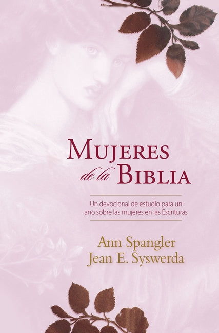 Mujeres de la Biblia: Un Devocional de Estudio Para Un Año Sobre Las Mujeres de la Escritura - Ingram
