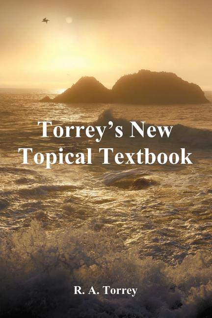 Torrey's New Topical Textbook - Ingram