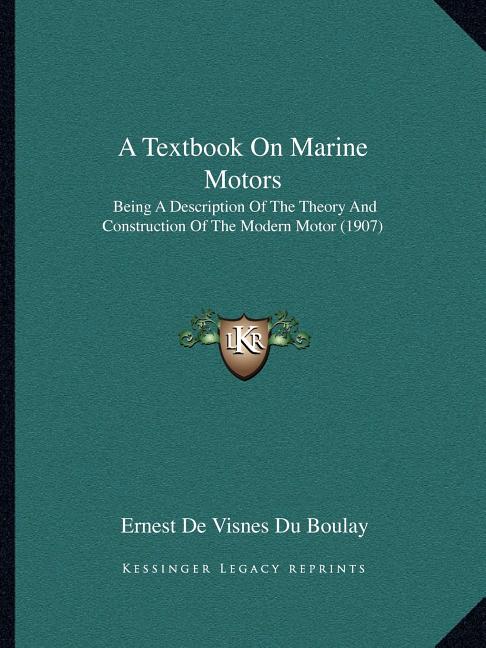 Textbook On Marine Motors: Being A Description Of The Theory And Construction Of The Modern Motor (1907) - Ingram