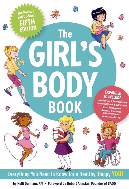 Girl's Body Book (Fifth Edition): Everything You Need to Know for a Healthy, Happy You! - Ingram
