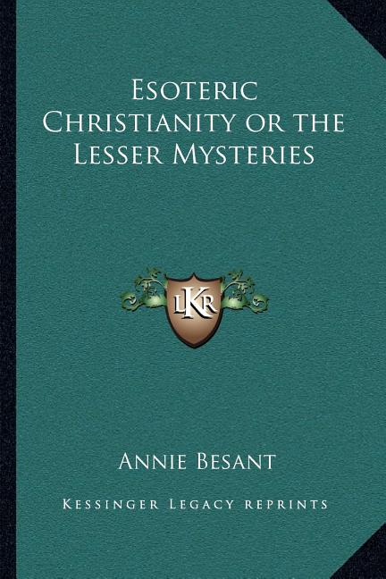 Esoteric Christianity or the Lesser Mysteries - Ingram