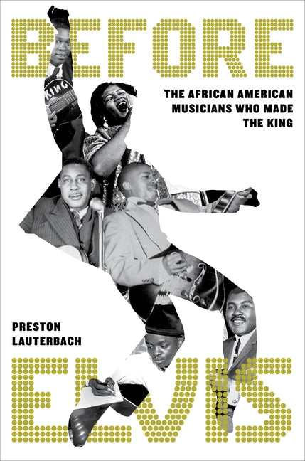 Before Elvis: The African American Musicians Who Made the King - Ingram