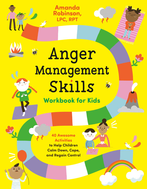Anger Management Skills Workbook for Kids: 40 Awesome Activities to Help Children Calm Down, Cope, and Regain Control - Ingram
