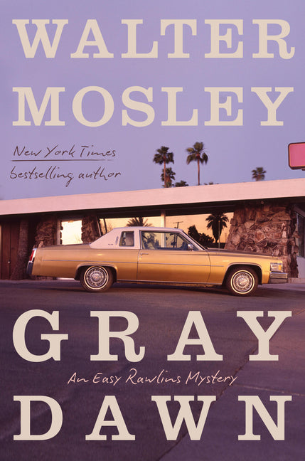 Gray Dawn: An Easy Rawlins Mystery - Ingram
