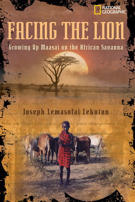 Facing the Lion: Growing Up Maasai on the African Savanna - Ingram