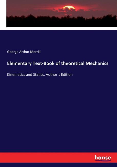 Elementary Text-Book of theoretical Mechanics: Kinematics and Statics. Author´s Edition - Ingram