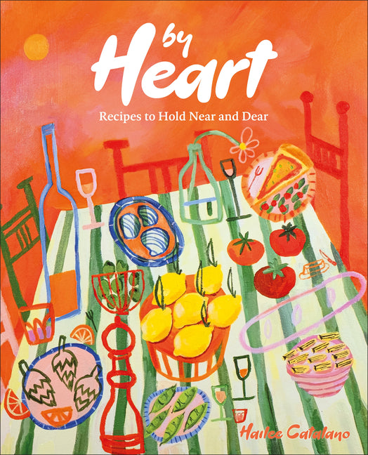 By Heart: Recipes to Hold Near and Dear - Ingram