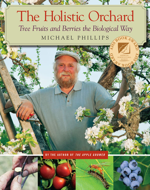 Holistic Orchard: Tree Fruits and Berries the Biological Way - Ingram