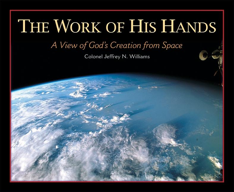 Work of His Hands: A View of God's Creation from Space - Ingram