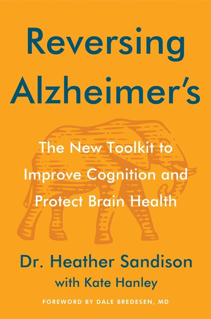 Reversing Alzheimer's: The New Toolkit to Improve Cognition and Protect Brain Health - Ingram