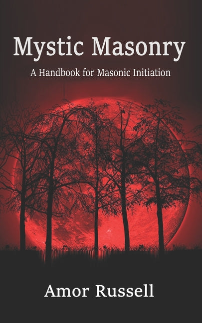 Mystic Masonry: An Esoteric Handbook for Masonic Initiation. - Ingram