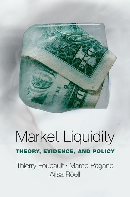 Market Liquidity: Theory, Evidence, and Policy - Ingram